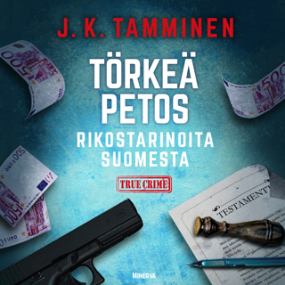 Törkeä petos – Rikostarinoita Suomesta