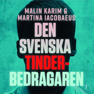 den-svenska-tinderbedragaren-en-sann-berattelse-om-karlek-manipulation-och-ett-av-sveriges-storsta-dejtingbedragerier