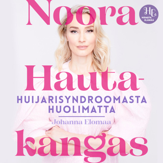 noora-hautakangas-huijarisyndroomasta-huolimatta