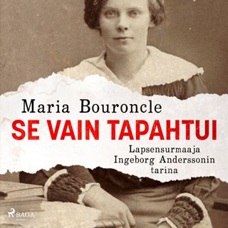Se vain tapahtui - Lapsensurmaaja Ingeborg Anderssonin tarina