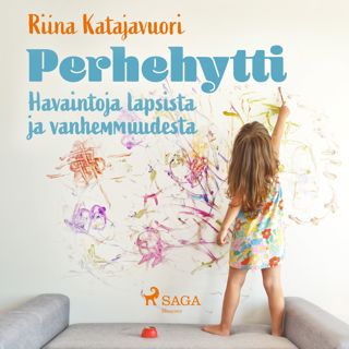 Perhehytti: Havaintoja lapsista ja vanhemmuudesta