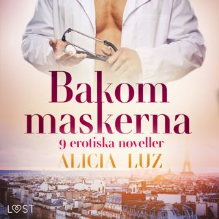 Bakom maskerna - 9 erotiska noveller