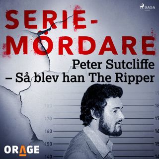 Peter Sutcliffe - Så blev han The Ripper