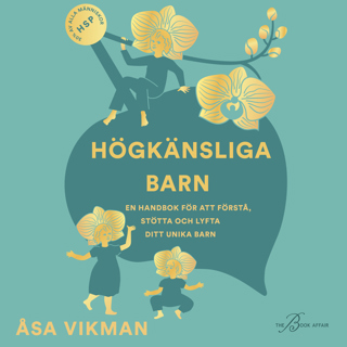 hogkansliga-barn-en-handbok-for-att-forsta-stotta-och-lyfta-ditt-unika-barn