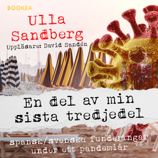 En del av min sista tredjedel : spansk/svenska funderingar under ett pandemiår
