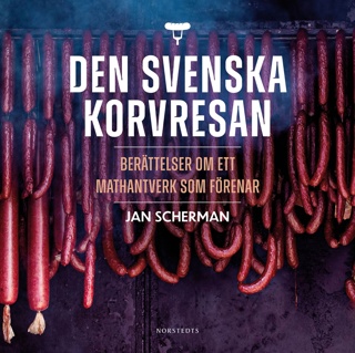 den-svenska-korvresan-berattelser-om-ett-mathantverk-som-forenar