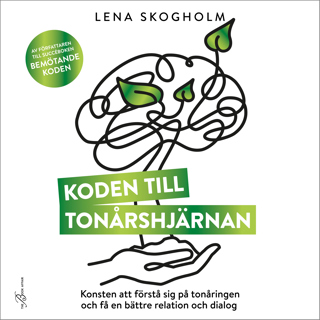 koden-till-tonarshjarnan-konsten-att-forsta-sig-pa-tonaringen-och-fa-en-battre-relation-och-dialog