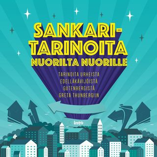 Sankaritarinoita nuorilta nuorille