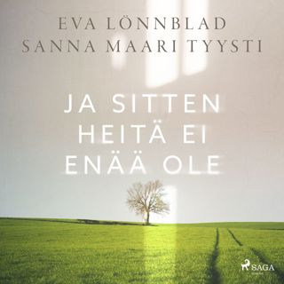 Ja sitten heitä ei enää ole