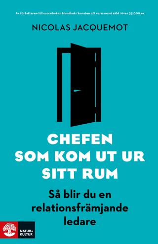 chefen-som-kom-ut-ur-sitt-rum-sa-blir-du-en-relationsframjande-ledare