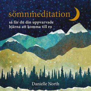 Sömnmeditation: så får du din uppvarvade hjärna att komma till ro