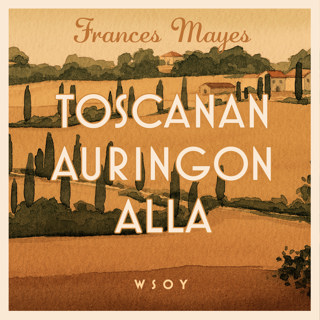 Toscanan auringon alla