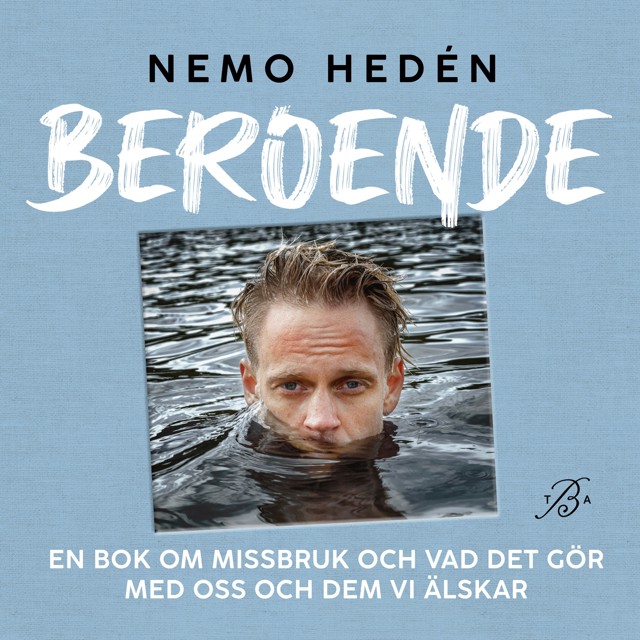 beroende-en-bok-om-missbruk-och-vad-det-gor-med-oss-och-dem-vi-alskar