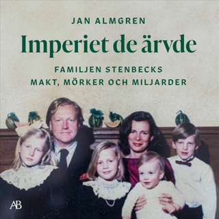 imperiet-de-arvde-familjen-stenbecks-makt-morker-och-miljarder
