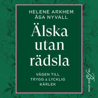 alska-utan-radsla-vagen-till-trygg-lycklig-karlek