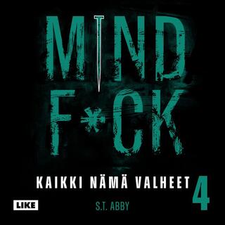 mindfck-4-kaikki-nama-valheet