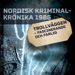 Trollväggen - fascinerande och farlig