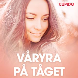 Våryra på tåget - erotiska noveller