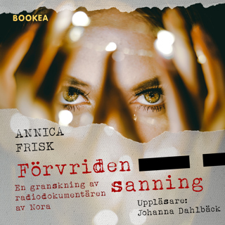 Förvriden sanning : en granskning av radiodokumentären av Nora