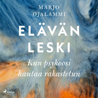 elavan-leski-kun-psykoosi-hautaa-rakastetun