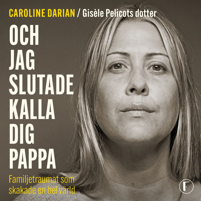 och-jag-slutade-kalla-dig-pappa-familjetraumat-som-skakade-en-hel-varld