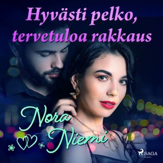 Hyvästi pelko, tervetuloa rakkaus