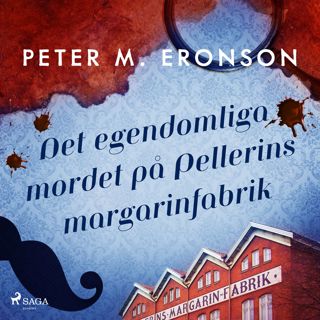 det-egendomliga-mordet-pa-pellerins-margarinfabrik