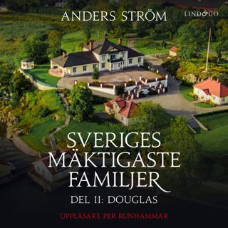Sveriges mäktigaste familjer, Douglas: Del 11