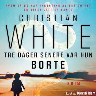 tre-dager-senere-var-hun-borte