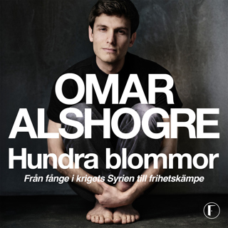 hundra-blommor-fran-fange-i-krigets-syrien-till-frihetskampe