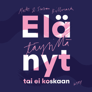 Elä täysillä - nyt tai ei koskaan