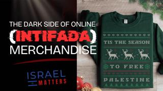 The Dark Side of Online (Intifada) Merchandise | Israel Matters | Episode 31