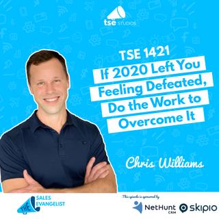 If 2020 Left You Feeling Defeated, Do the Work to Overcome It | Chris Williams - 1421