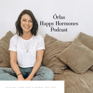 Ep.46 Sex-Libido, Pain & Intimacy, Self Love
