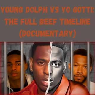 S9 Ep27: Young Dolph vs Yo Gotti: The Full Beef Timeline (Documentary)