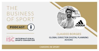 Careers In Sport Podcast - Claudio Borges - Global Director Digital Planning - Adidas