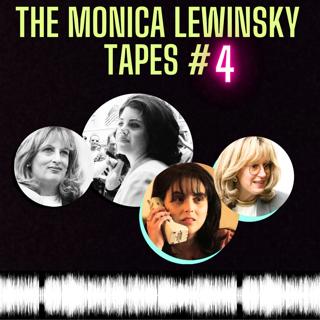 The Monica Lewinsky Tapes #4