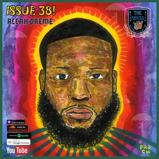 The Abyss Podcast - Issue 38: ALLAH PREME