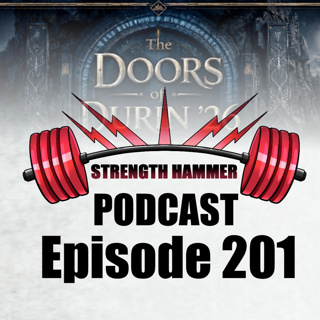 Strength Hammer Podcast Episode 201 - Doors of Durin 2026 Event Recap