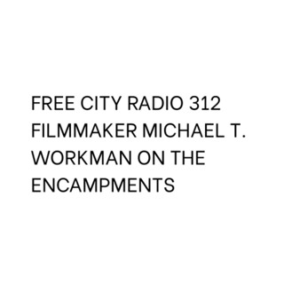 312, Filmmaker Michael T. Workman on The Encampments