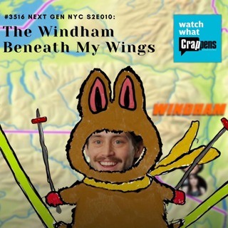#3516 Next Gen NYC S2E010: The Windham Beneath My Wings