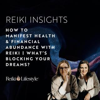 How to Manifest Health & Financial Abundance with Reiki | What's Blocking Your Dreams?