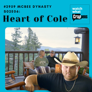 #2959 McBee Dynasty S02E06: Heart of Cole