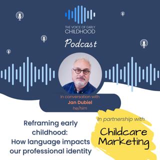 Reframing early childhood: How language impacts our professional identity
