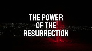 The Power of the Resurrection