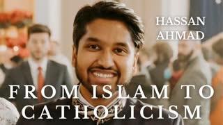 From Islam to Catholicism - Hassan Ahmad