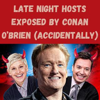 Late Night Hosts Exposed by Conan O’Brien (Accidentally)