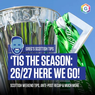 Greg's Scottish Tips - feat. Hearts v Dundee Utdl, Ante-post Recap and much more (Ep 459)