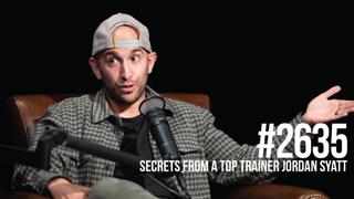 2635: Secrets From a Top Trainer With Jordan Syatt