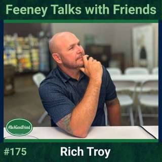 Episode #175: Feeney Talks with Rich Troy